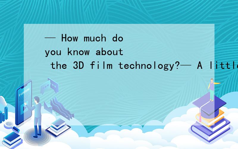 — How much do you know about the 3D film technology?— A little.Not until ____ the hot movie Avatar_____ some about it.A.did I see; did I begin to learn B.I saw; I began to learn C.I saw; did I begin to learn D.did I see; I began to learn这个题
