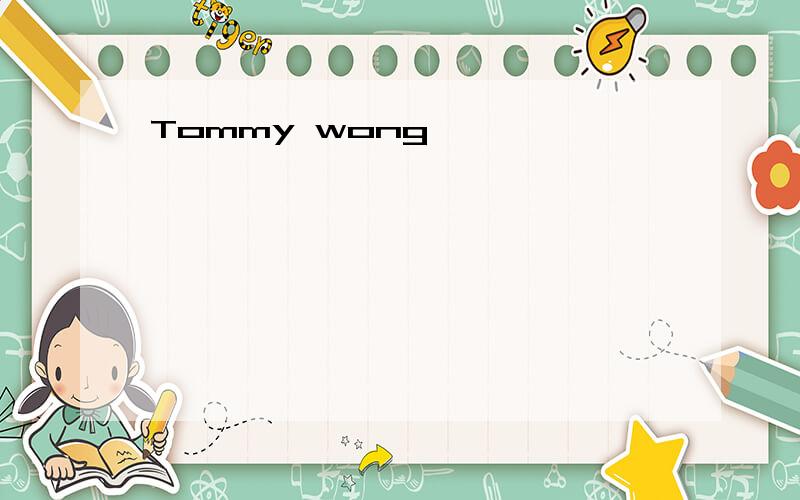 Tommy wong