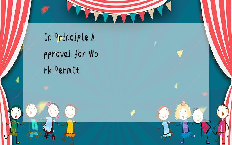 In Principle Approval for Work Permlt