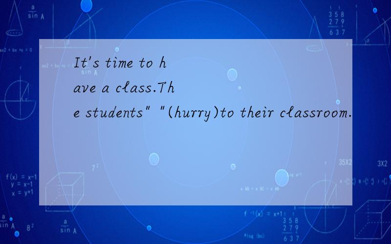 It's time to have a class.The students
