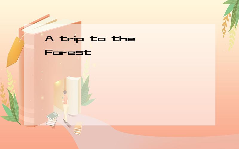 A trip to the Forest